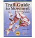 Trail Guide to Movement: Building the Body in Motion - Spa & Bodywork Market