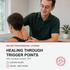Healing Through Trigger Point Therapy (9 hrs)