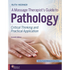 A Massage Therapist’s Guide to Pathology - 7th Edition