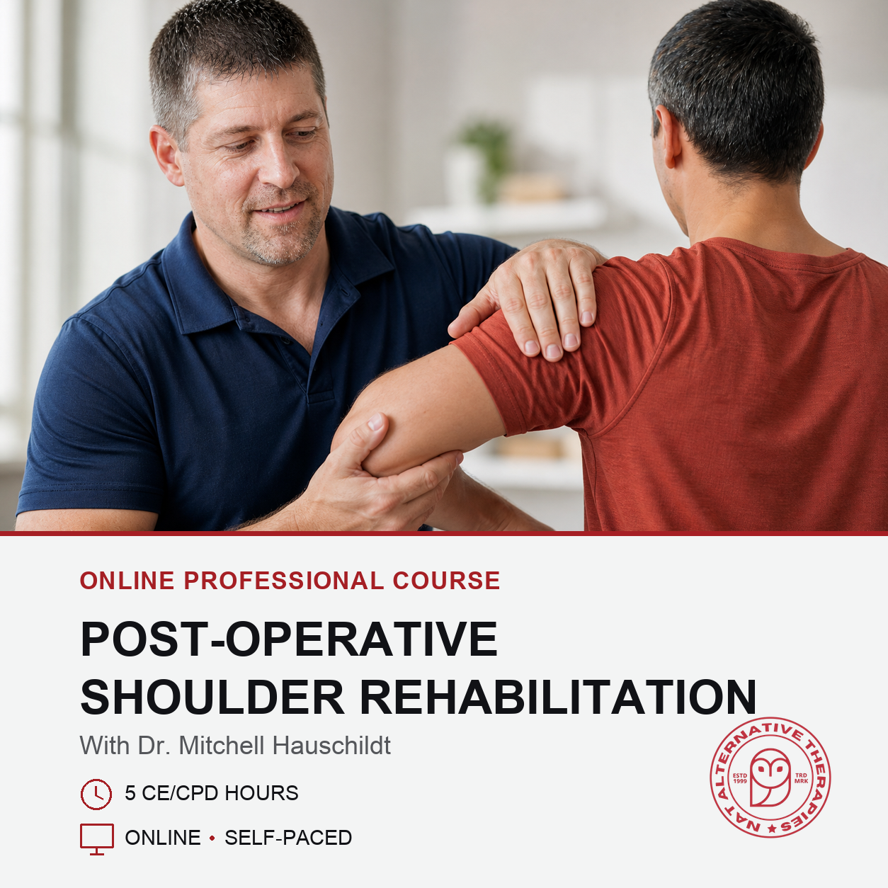 Post-Operative Shoulder Rehabilitation (5 hrs)
